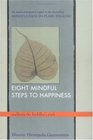 Eight Mindful Steps to Happiness : Walking the Buddha's Path
