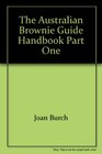 The Australian Brownie Guide Handbook Part One