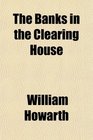 The Banks in the Clearing House