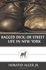 Ragged Dick Or Street Life in New York
