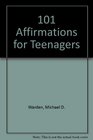 101 Affirmations for Teenagers