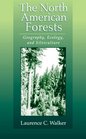 The North American Forests Geography Ecology and Silviculture