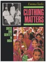 Clothing Matters Questions of Dress and Identity in India