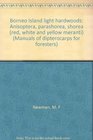 Manual of Dipterocarps for Foresters Borneo Island Light Hardwoods