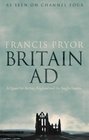 Britain AD A Quest for Arthur England and the AngloSaxons