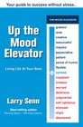 Up The Mood Elevator Your Guide to Success Without Stress