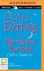 Mates Dates and Sleepover Secrets