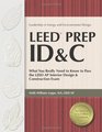 LEED Prep IDC What You Really Need to Know to Pass the LEED AP Interior Design  Construction Exam