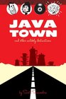 Java Town and Other Unlikely Destinations