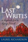 Last Writes A Daybook for a Dying Friend