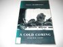 A Cold Coming