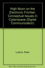 High Noon on the Electronic Frontier Conceptual Issues in Cyberspace