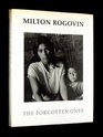 Milton Rogovin The Forgotten Ones