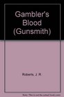 Gambler's Blood (The Gunsmith,  No 141)