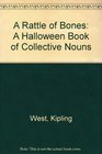 A Rattle of Bones A Halloween Book of Collective Nouns