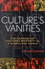 Culture's Vanities The Paradox of Cultural Diversity in a Globalized World