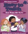 God Helps Me Grow Bible Pictures Lessons