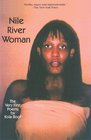 Nile River Woman The Very First Poems by Kola Boof
