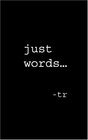just words