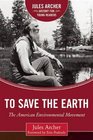 To Save the Earth The American Environmental Movement