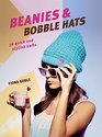 Beanies and Bobble Hats 36 Quick and Stylish Knits