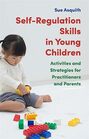 SelfRegulation Skills in Young Children