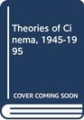 Theories of Cinema 19451995 19451995