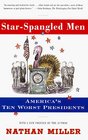 STARSPANGLED MEN  AMERICA'S TEN WORST PRESIDENTS