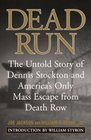 Dead Run: The Untold Story of Dennis Stockton and America's Only Mass escape from Death Row