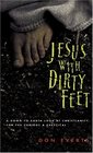 Jesus With Dirty Feet A DownToEarth Look at Christianity for the Curious  Skeptical