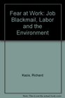 Fear at Work Job Blackmail Labor and the Environment