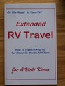 Extended RV Travel (How to Travel In Your RV For Weeks Or Months At A Time)
