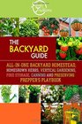 The BACKYARD Guide AllInOne Backyard Homestead Homegrown Herbs Vertical Gardening Food Storage Canning and Preserving Prepper's Playbook