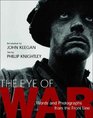 The Eye of War Words and Photographs from the Front Line