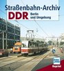 StraenbahnArchiv DDR Berlin und Umgebung