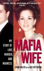 Mafia Wife My Story of Love Murder and Madness