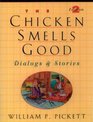 The Chicken Smells Good Dialogs  Stories