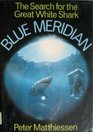 Blue Meridian The Search for the Great White Shark