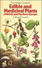 Guide to Edible and Medicinal Plants of Britain and Northern Europe