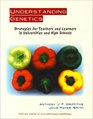 Understanding Genetics Strategies for Teachers and Learners in Universities and High Schools