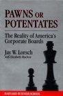 Pawns or Potentates The Reality of America's Corporate Boards