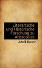 Literarische und Historische Forschung zu Aristoteles