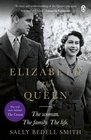 Elizabeth the Queen The Real Story Behind The Crown
