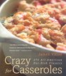 Crazy for Casseroles 275 AllAmerican HotDish Classics