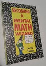 Becoming a Mental Math Wizard