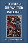 The Story of Sir Walter Raleigh