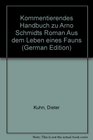 Kommentierendes Handbuch zu Arno Schmidts Roman Aus dem Leben eines Fauns