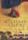 The Mulberry Empire Or the Two Virtuous Journeys of the Amir Dost Mohammed Khan
