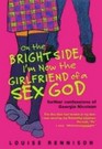 On the Bright Side, I'm Now the Girlfriend of a Sex God: Further Confessions of Georgia Nicolson (Confessions of Georgia Nicolson, Bk 2)
