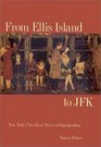 From Ellis Island to JFK  New York's Two Great Waves of Immigration